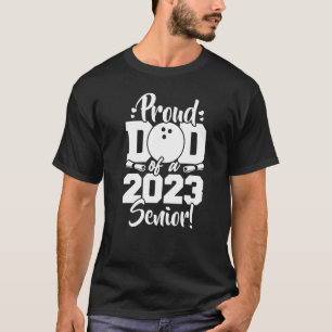 Proud Dad Of A 2023 Senior Bowling Sport Lover Pre T-Shirt