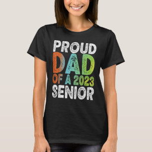 Proud Dad Of a 2023 Senior Graduation 6 T-Shirt