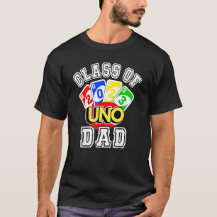 Proud Dad Of A 2023 Senior Uno Class of 2023 Grad T-Shirt