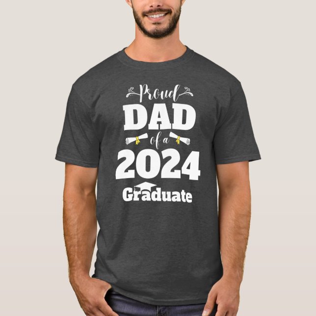 Proud Dad Of A 2024 Graduate Class Of 2024 T-Shirt (Front)