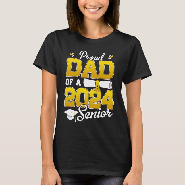 Proud Dad of a 2024 Senior Graduate Daddy 2024 1 T-Shirt (Front)