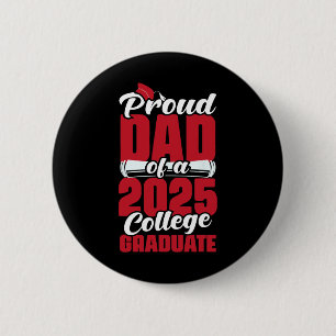 Proud Dad Of A 2025 College Graduate Family Gradua 6 Cm Round Badge