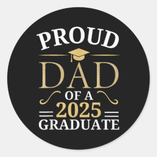 Proud Dad Of A 2025 Graduate Cl Of 2025 Family Gra Classic Round Sticker