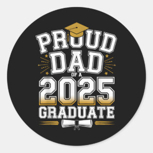 Proud Dad Of A 2025 Graduate Cl Of 2025 Senior Gra Classic Round Sticker