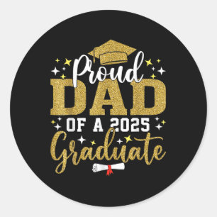 Proud Dad Of A 2025 Graduate Dad Graduation 2025 F Classic Round Sticker