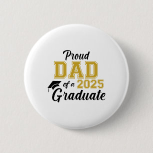 Proud Dad Of A 2025 Graduate Dad Graduation 2025 S 6 Cm Round Badge
