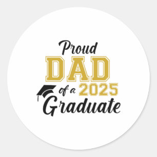 Proud Dad Of A 2025 Graduate Dad Graduation 2025 S Classic Round Sticker