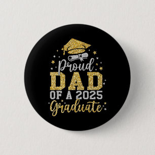 Proud Dad Of A 2025 Graduate Senior Cl Of 2025 Gra 6 Cm Round Badge