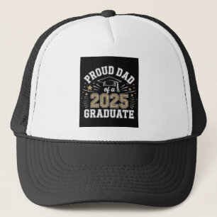 Proud Dad Of A 2025 Graduate Trucker Hat
