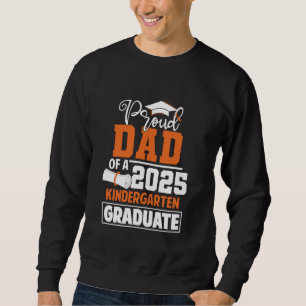 Proud Dad Of A 2025 Kindergarten Graduate Class Of Sweatshirt