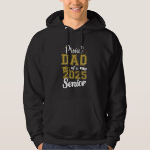 Proud Dad Of A 2025 Senior Graduate Class Of 2025 Hoodie