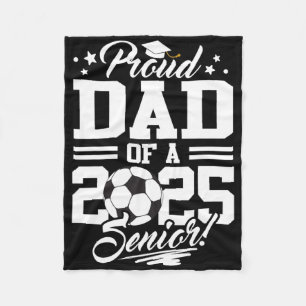 Proud Dad Of A 2025 Senior Graduate Soccer Ll Fleece Blanket
