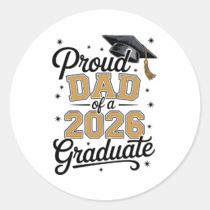 Proud Dad Of A 2026 Graduate Gold Graduation Classic Round Sticker