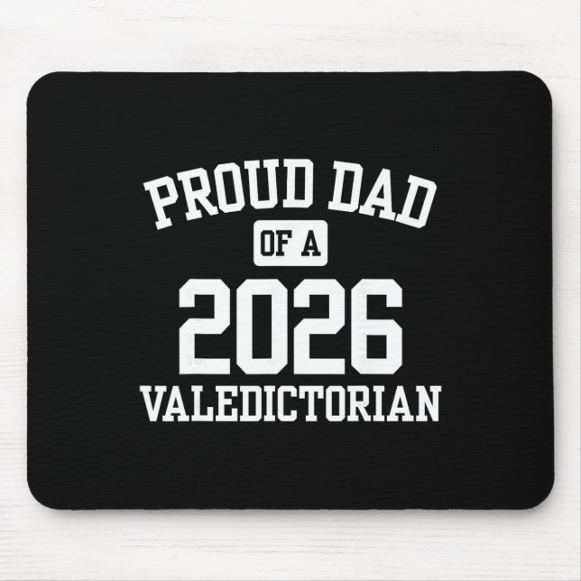 Proud Dad Of A 2026 Valedictorian  Mouse Pad (Front)
