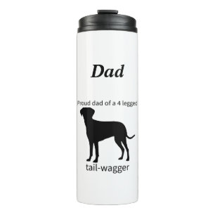 Proud Dad of a 4 Legged Tail Wagger Dog Dad  Thermal Tumbler