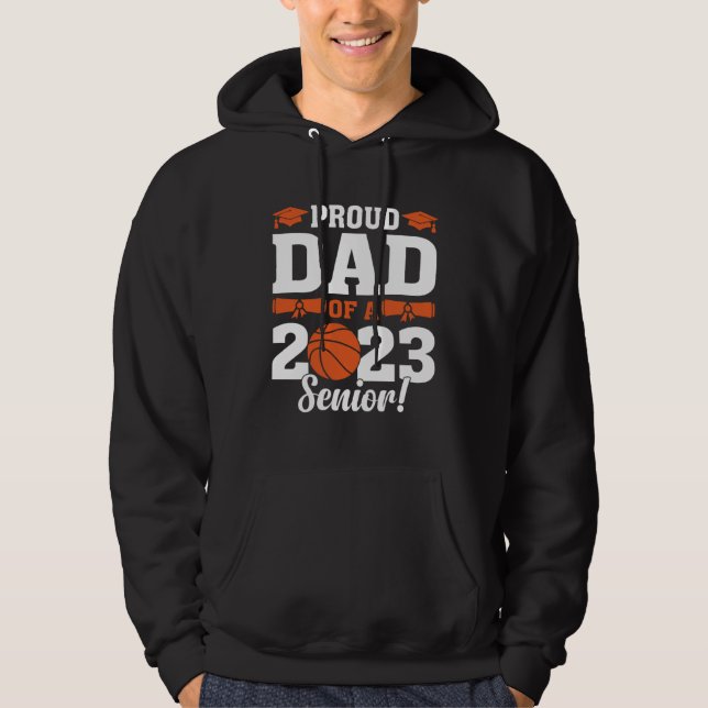 Proud Dad of a Basketball Senior 2023  Basketball  Hoodie (Front)