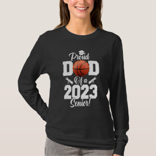 Proud Dad of a Basketball Senior 2023 Basketball T-Shirt