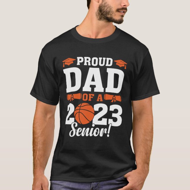 Proud Dad of a Basketball Senior 2023  Basketball  T-Shirt (Front)
