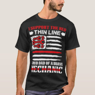 Proud Dad Of A Brave Mechanic Mechanic T Shirt