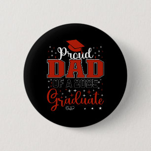 Proud Dad Of A Cl Of 2025 Graduate For Graduation 6 Cm Round Badge