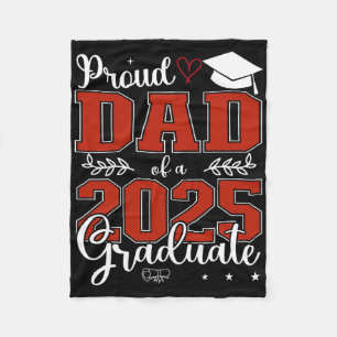 Proud Dad Of A Cl Of 2025 Graduate For Graduation Fleece Blanket