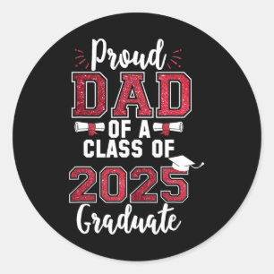 Proud Dad Of A Cl Of 2025 Graduate Senior 25 Gradu Classic Round Sticker