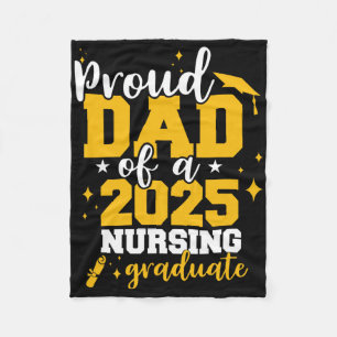 Proud Dad Of A Cl Of 2025 Nurse Graduate Senior Fu Fleece Blanket