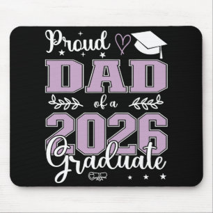Proud Dad Of A Cl Of 2026 Graduate For Graduation Mouse Pad