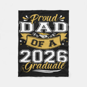 Proud Dad Of A Cl Of 2026 Graduate Senior Graduati Fleece Blanket