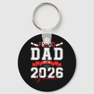Proud Dad Of A Cl Of 2026 Graduate Senior Graduati Key Ring