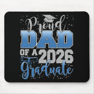 Proud Dad Of A Cl Of 2026 Graduate Senior Graduati Mouse Pad