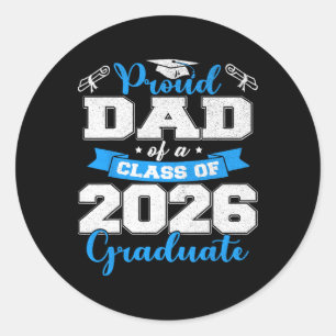 Proud Dad Of A Cl Of 2026 Graduate Shirt Senior 26 Classic Round Sticker