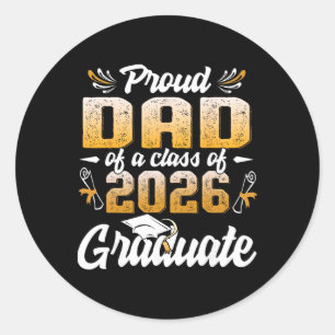 Proud Dad Of A Cl Of 2026 Graduate Shirt Senior 26 Classic Round Sticker