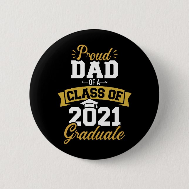 Proud dad of a class of 2021 graduate 6 cm round badge (Front)