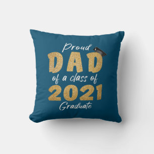 Proud Dad of a Class of 2021 Graduate Cushion