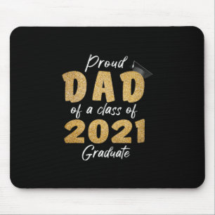 Proud Dad of a Class of 2021 Graduate Mouse Pad