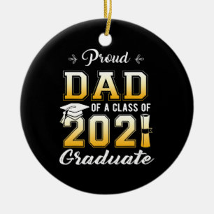 Proud Dad Of A Class Of 2021 Graduate School Ceramic Ornament