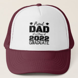 PROUD DAD OF A CLASS OF 2022 GRADUATE  TRUCKER HAT