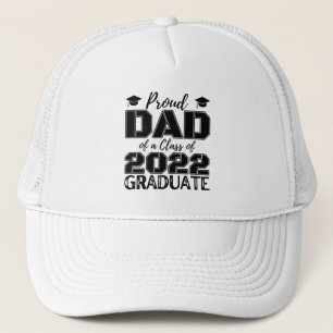 PROUD DAD OF A CLASS OF 2022 GRADUATE TRUCKER HAT