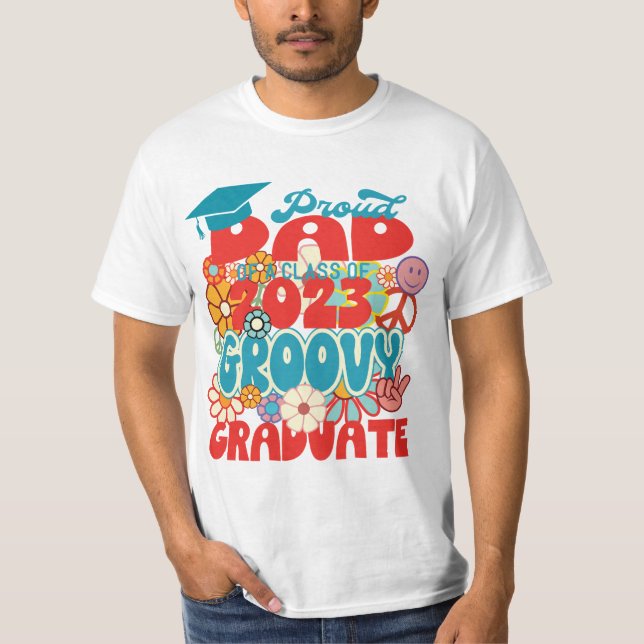 Proud DAD of a Class of 2023 Graduate Retro Groovy T-Shirt (Front)