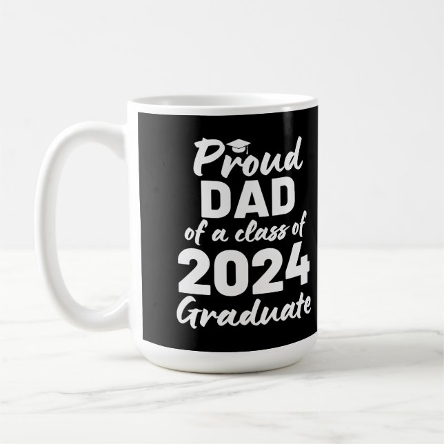 Proud Dad Of A Class Of 2024 Graduate Coffee Mug (Left)