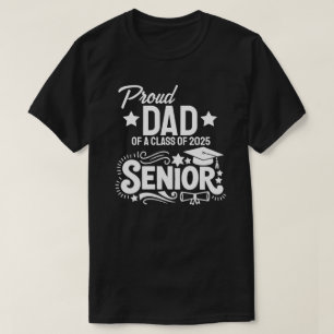Proud dad of a Class of 2025 Senior T-Shirt