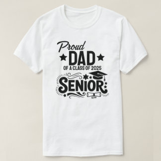 Proud dad of a Class of 2025 Senior T-Shirt