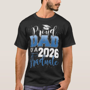 Proud Dad Of A Class Of 2026 Graduate Senior T-Shirt