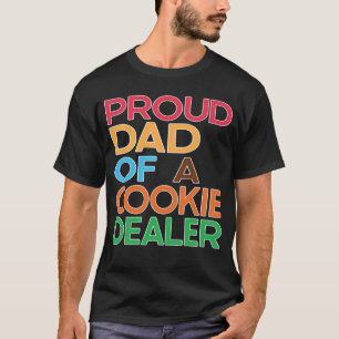 Proud Dad of a Cookie Dealer for Bakers T-Shirt