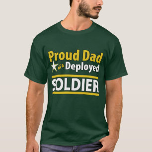 Proud Dad of a Deployed Soldier Shirt