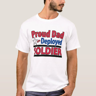 Proud Dad of a Deployed Soldier Shirt
