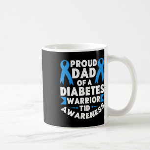 Proud Dad Of A Diabetes Warrior T1d Awareness Type Coffee Mug