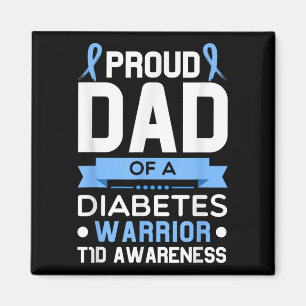 Proud Dad Of A Diabetes Warrior T1d Awareness Type Magnet