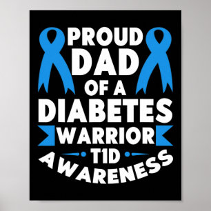 Proud Dad Of A Diabetes Warrior T1d Awareness Type Poster